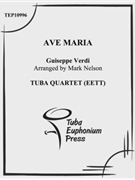 Ave Maria by Verdi Giuseppe - Nelson Mark - for Tuba / Euphonium Quartet