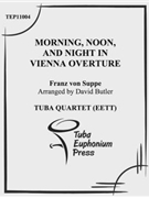 Morning Noon and Night in Vienna Overture by Suppe Franz von - Butler David - for Tuba / Euphonium Quartet
