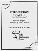 Intro. to Act III Die Meistersinger by Wagner Richard - Martin John - for Tuba Ens.
