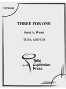 Three for One by Wyatt Scott for Tuba Solo