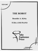 The Robot by Kirby Benedict for Tuba Solo