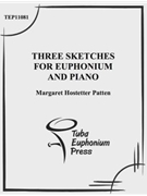 Three Sketches For Euphonium and Piano by Patten Margaret Hos for EuphoniumSolo