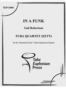 In Funk by Robertson Gail for Tuba Quartet