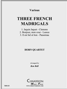 Three French Madrigals by Various - Bell Ken - for Horn Quartet