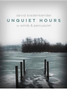 Unquiet Hours by Biedenbender David for Concert Band