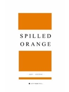 spilled orange by Bozone Judy for Full Score