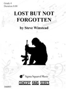 Lost But Not Forgotten by Winstead Steve for Concert Band