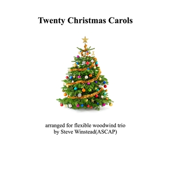 Twenty Christmas Carols for Flexible Woodwind Trio by Various Traditional - Steve Winstead - for Woodwind T