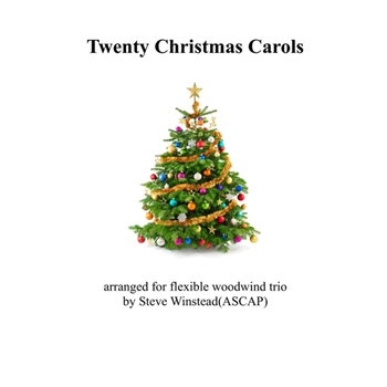 Twenty Christmas Carols for Flexible String Trio by Various Traditional - Steve Winstead - for String Trio