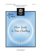 How Lovely Is Your Dwelling by Mendelssohn Felix - Nelson Ronald - for Unison/2-Part