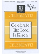 Celebrate The Lord Is Risen by Liebergen Patrick M for Sat Sacred