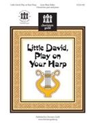 Little David Play On Your Harp by Bailey Lynn Shaw for Unison/2-Part