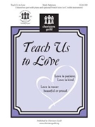 Teach Us To Love by Patterson Mark for Unison/2-Part