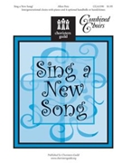 Sing A New Song by Pote Allen for SATB