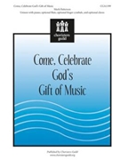 Come Celebrate God's Gift Of Music by Patterson Mark for Unison