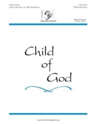 Child Of God by Devries Layton - Grotenhuis Dale - for SATB