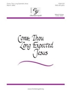 Come Thou Long Expected Jesus by Miller Mark for SAB