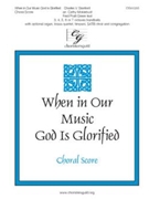 When in Our Music God Is Glorified by - Moklebust Cathy - for SATB