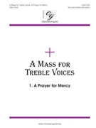 Prayer For Mercy Fr Mass For Treble Voic by Pote Allen for SA