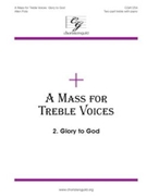 Glory To God Fr Mass For Treble Voices by Pote Allen for SA