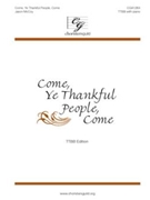 Come Ye Thankful People Come by McCoy Jason for TTBB