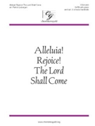 Alleluia Rejoice The Lord Shall Come by - Liebergen Patrick M - for SATB