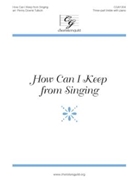 How Can I Keep From Singing by - Tullock Penny - for SSA