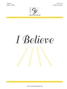 I Believe by Miller Mark for SATB
