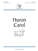 Huron Carol by - Burrows Mark - for SATB