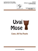 Uyai Mose (Come All You People) by Gondo Alexander - Holland Kevin - for SATB