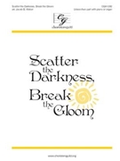 Scatter the Darkness Break the Gloom by - Weber Jacob B - for 2-Part