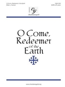 O Come Redeemer of the Earth by Hanson Brian L for SATB and Piano