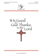 It is Good to Give Thanks to the Lord by Bruhn Andrew for Unison/2-Part and Piano