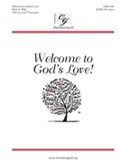 Welcome to God's Love by Miller Mark A Lindy Thompson for SATB and Piano