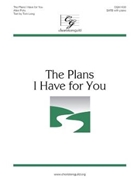 Plans I Have for You by Pote Allen for SATB and Piano