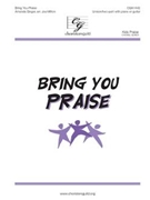 Bring You Praise by Singer Amanda - Milton Joe - for Unison/2-Part and Piano