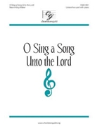 O Sing a Song Unto the Lord by Walker Naomi King for Unison/2-Part and Piano