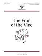 Fruit of the Vine by Patterson Mark for SATB and Piano
