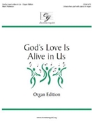 God's Love Is Alive in Us by Patterson Mark for Organ Part