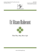 Ut Vitam Habeant - That They May Have Life by Schram Ruth Elaine for Unison/2-Part and Piano