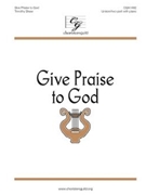 Give Praise to God by Shaw Timothy for Unison/2-Part and Piano