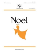 Noel by Armstrong Matthew J for SATB/uni/p