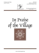 In Praise of the Village by Schultz Larry E for SATB a cappella