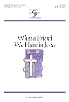 What a Friend We Have in Jesus by White Benjamin Franklin - Armstrong Matthew J - Joseph Scriven for SATB and Piano