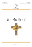 Were You There for SATB and Piano (African Amer Spiritu)