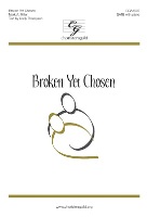 Broken Yet Chosen by Miller Mark A Lindy Thompson for SATB and Piano