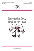 Everybody's Got a Place in the Choir by Gilpin Greg for Unison/2-Part and Piano