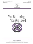 You Are Loving You Are Loved by Burrows Mark for Unison/2-Part and Piano