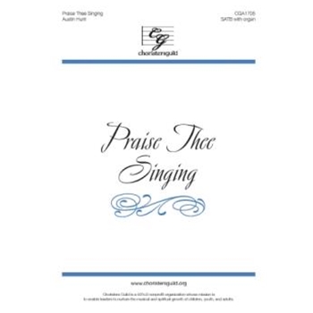 Praise Thee Singing - SATB