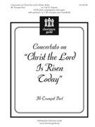 Concertato on Christ the Lord Is Risen Today - Brass Part by for 2 Tpt
